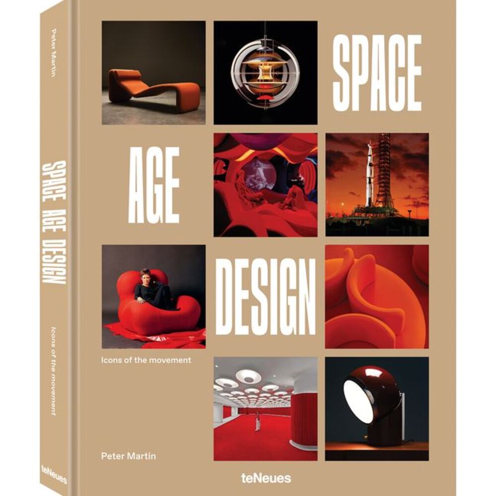 Space Age Design: Icons of the Space Age Design Movement -- Peter Martin